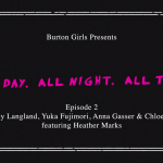 Burton Girls Presents – Odcinek 2