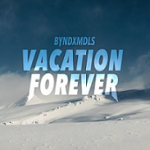 BYNDxMDLS – VACATION FOREVER