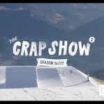 The Crap Show 2017 #2 LAAX